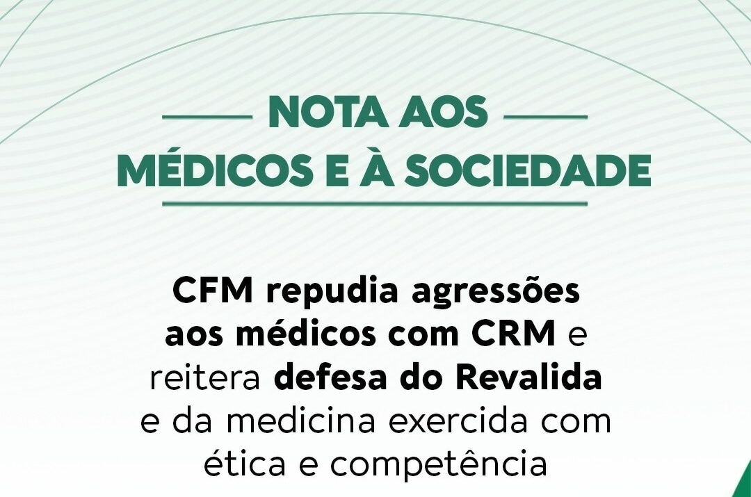 CFM repudia agressões aos médicos com CRM e reitera defesa do Revalida